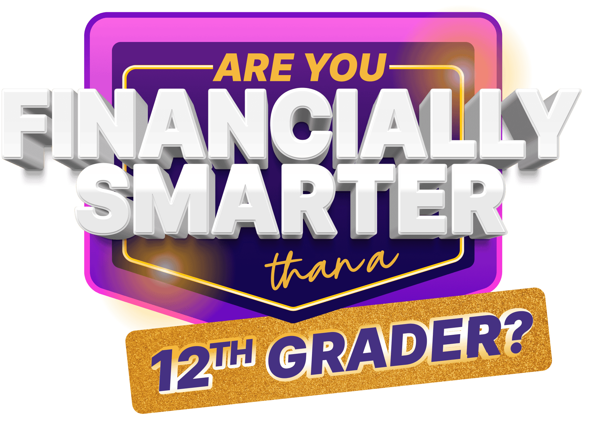 Are you Financially Smarter than a 12th Grader?